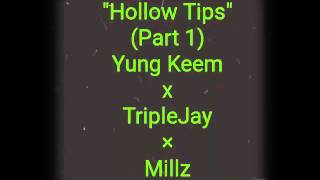 Hollow Tips-Yung Keem Ft. Triple Jay And Millz
