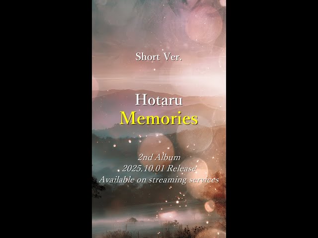 Hotaru 「Memories」 2nd Album Music Clip Short Ver. - YouTube