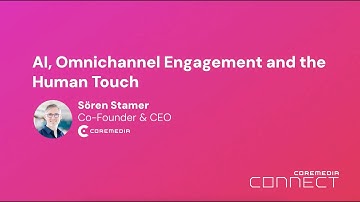 AI, Omnichannel Engagement and the Human Touch - Sören Stamer at Connect 2024
