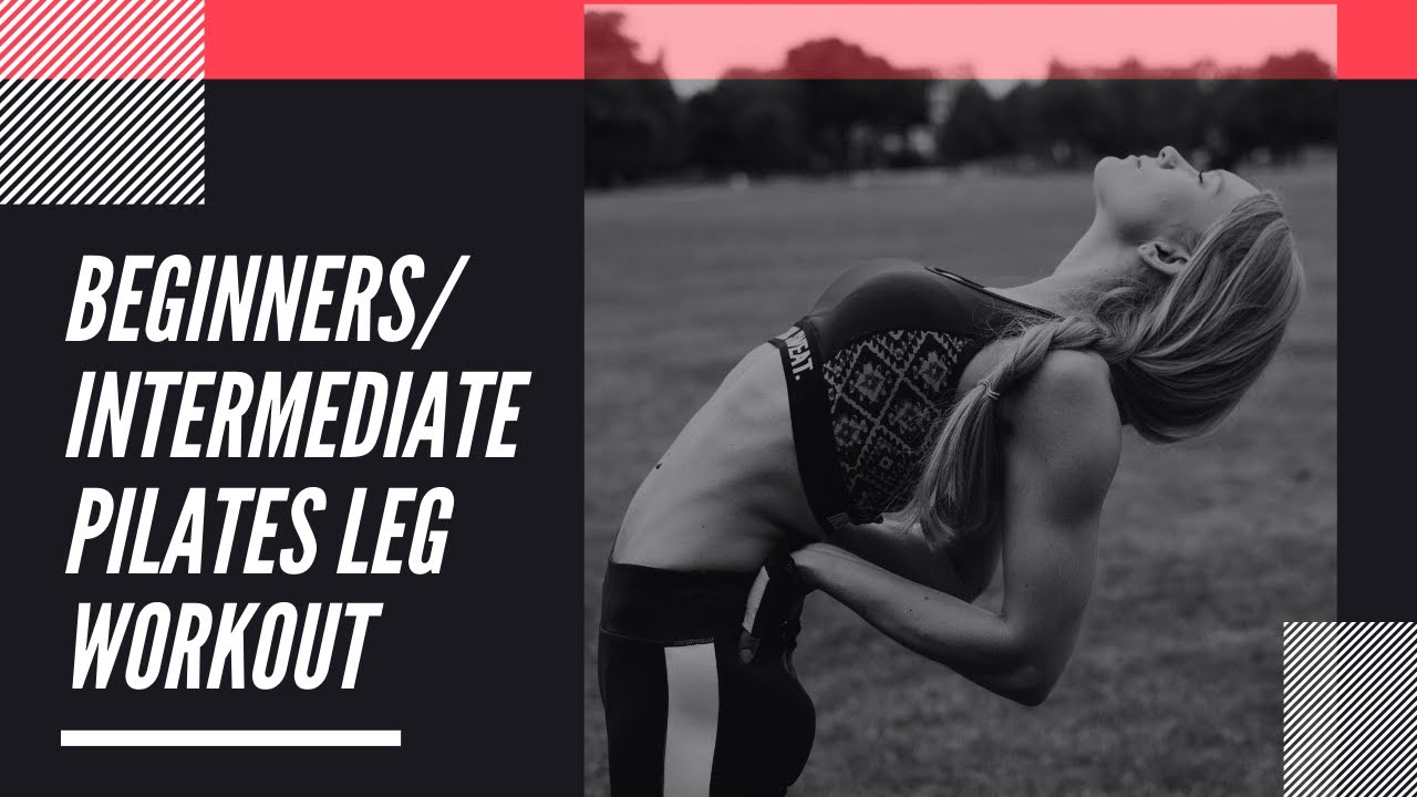 Workouts flexibility increasing systematically pai BEGINNER/INTERMEDIATE PILATES LEG WORKOUT - YouTube