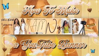 HOW TO MAKE A YOUTUBE BANNER ON YOUR PHONE ?✨?