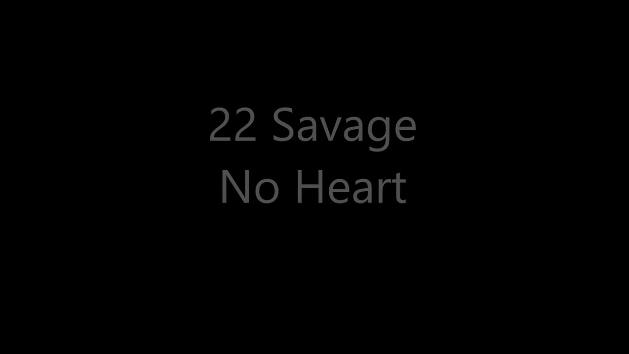 22 Savage - No Heart (Lyrics)