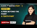 A Tenth Part - A Peek Beyond The Point | Class 7th Maths Part 1 | Chapter 3 | CBSE 2025-26