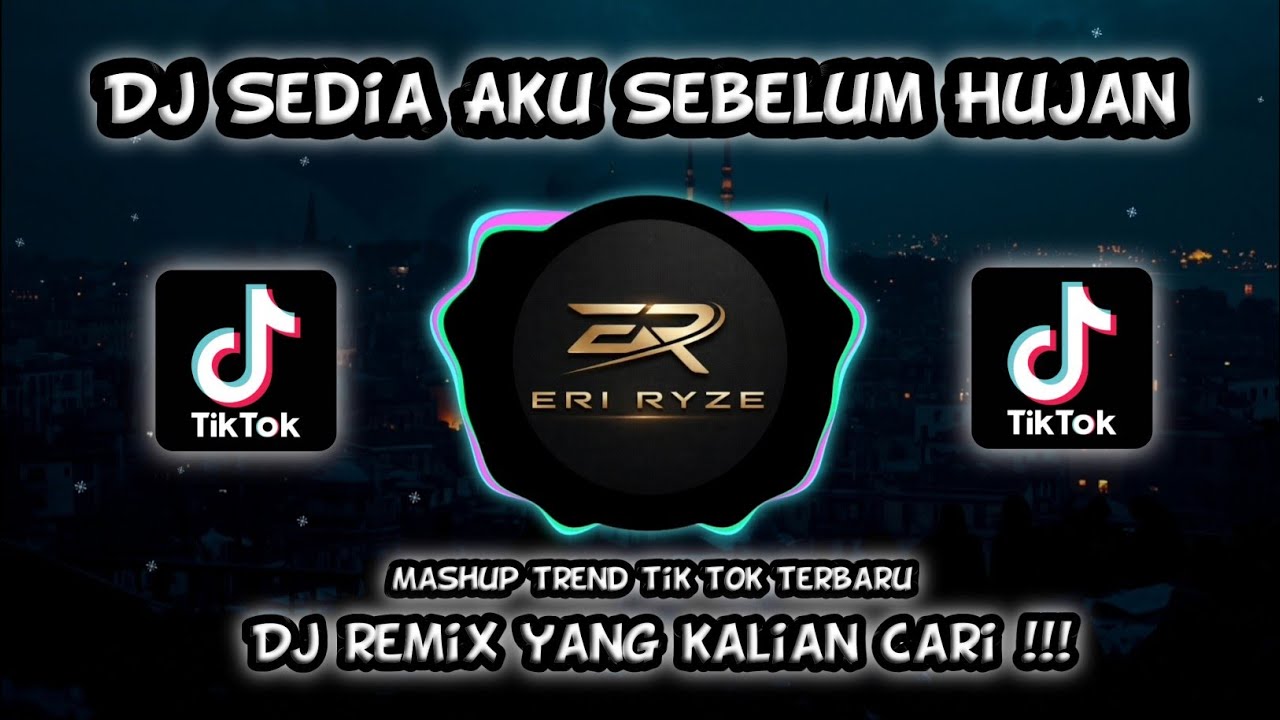 DJ SEDIA AKU SEBELUM HUJAN VIRAL TIK TOK YANG KALIAN CARI !!! 