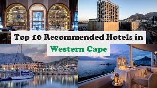 Top 10 Recommended Hotels In Western Cape | Top 10 Best 5 Star Hotels In Western Cape