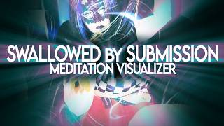 Swallowed by Submission Immersive Dichotic Visualizer by Hypnotic Goddess Marrion