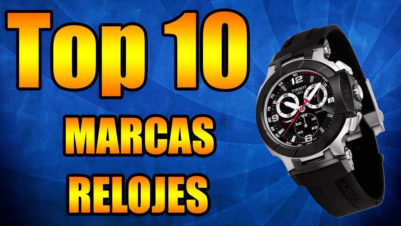 TOP 10 | MARCAS DE RELOJES 2017 YouTube