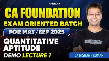 CA Foundation May 2025 Maths | CA Foundation Exam Oriented Batch [DEMO LECTURE 1] |By CA Nishant Sir