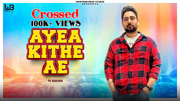 Ayea Kithe Ae | PS Chauhan | Town Boi | Jaggi Qadian | Latest Punjabi Songs 2022 | New Punjabi Songs