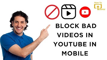 How to Block Bad Videos in YouTube in Mobile