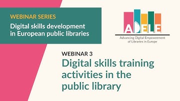 ADELE Webinar 3: Digital skills training activities in the public library