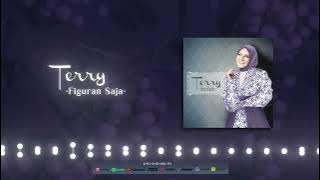 ( AUDIO) Terry - Figuran Saja