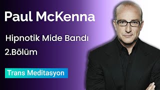 Hipnotik Mide Bandı 2.Bölüm Paul Mckenna Türkçe Meditasyon Hipnotik Trans