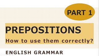 English Grammar - How to use prepositions correctly - Common usage - Part 1