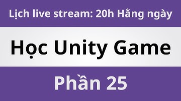 Học Unity Game - Phần 25 | Coding With Thịnh