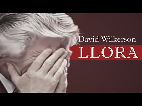 David Wilkerson LLORA por las Almas Perdidas y por la Apostasía