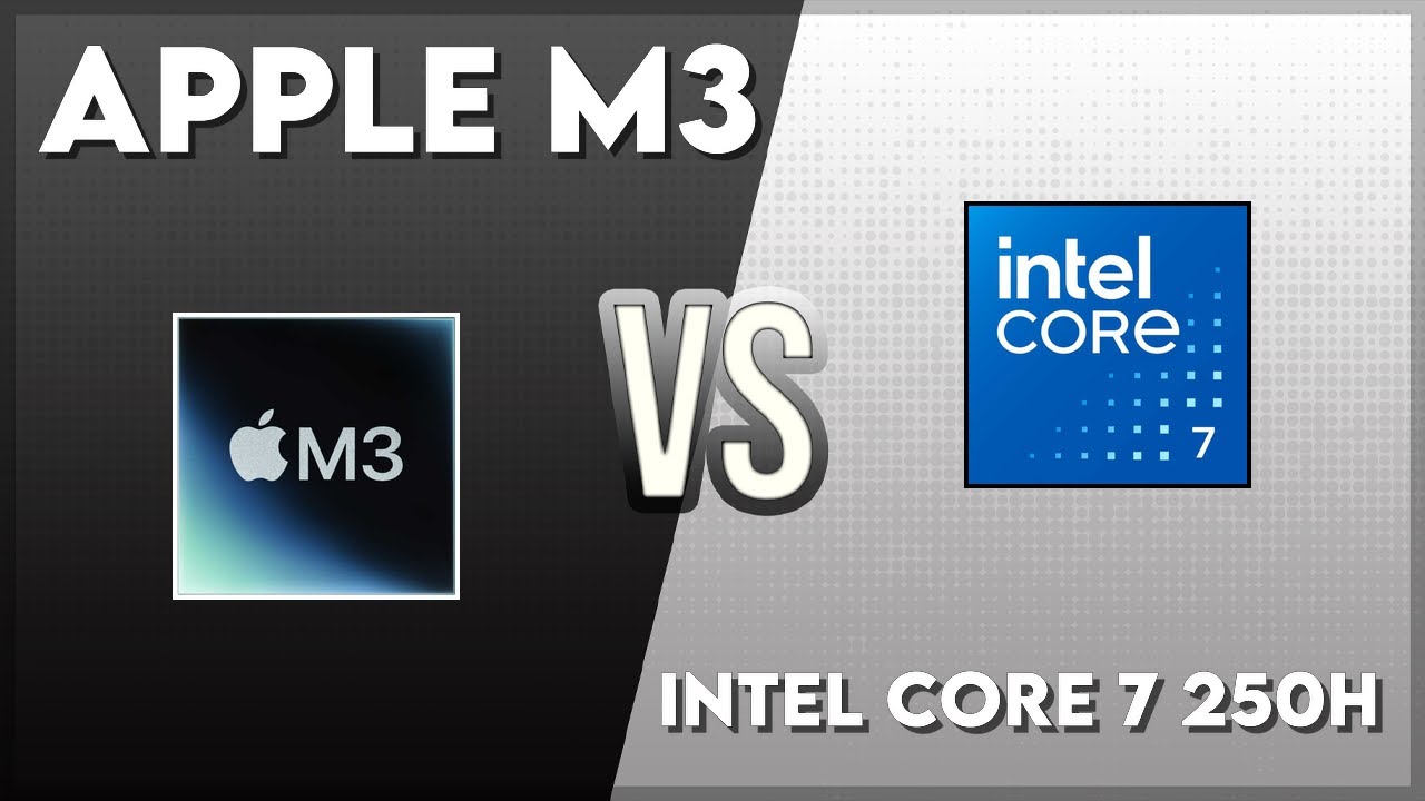 Apple M3 vs Intel Core 7 250H Technical Comparison - YouTube