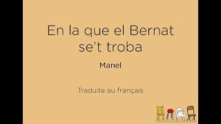 En la que el Bernat se't troba - Manel / Traduite au français