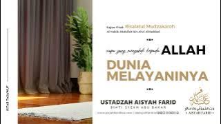 Mengabdi kepada Allah, Dunia Melayaninya | Ustadzah Aisyah Farid