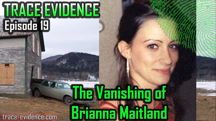 Trace Evidence - 019 - The Vanishing of Brianna Maitland
