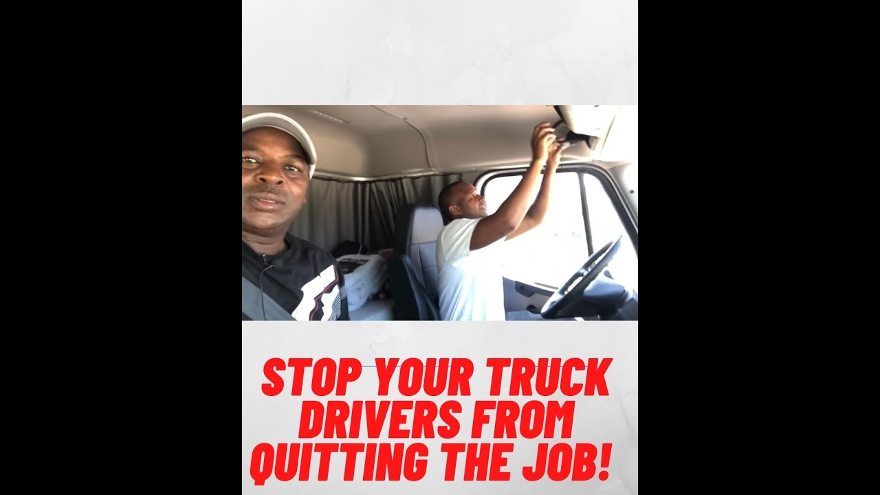 If your truck drivers keep quitting after you hire them this is what