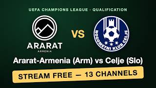 How to Watch Ararat-Armenia (Arm) vs Celje (Slo) — 13 Channels to Watch It FREE (2026)