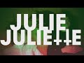 Juliejuliette 2021 trailer