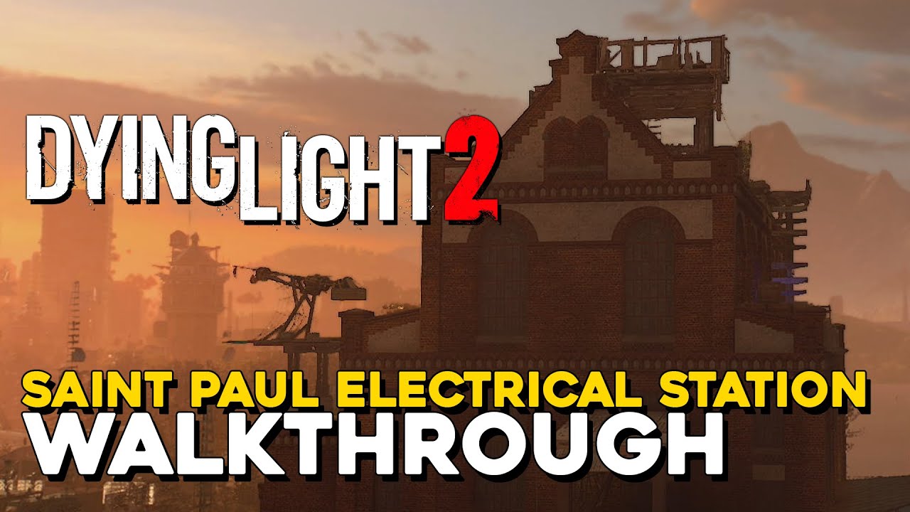 dying-light-2-saint-paul-electrical-station-facility-walkthrough-youtube