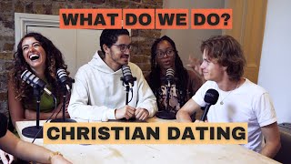 CHRISTIAN DATING | WHAT DO WE DO?