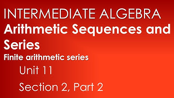 Arithmetic Series: Arithmetic Sequences & Series-Intermediate Alg. Unit 11 Sect. 2