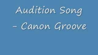 Audition Song - Canon Groove