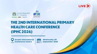 🔴 LIVE #THE 2ND INTERNATIONAL PRIMARY HEALTH CARE CONFERENCE (IPHC 2026)