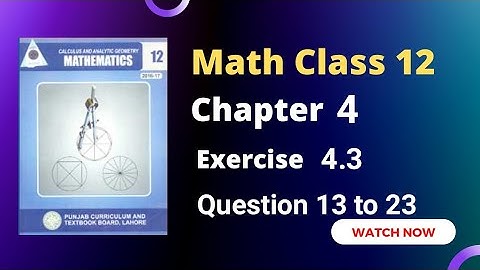 Exercise 4.3 Q.13,14,15,16,17,18,19,20,21,22 & Q.23 Online Class | FSC | Class 12 | RSM Education