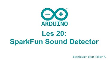 Arduino Les 20: SparkFun Sound Detector