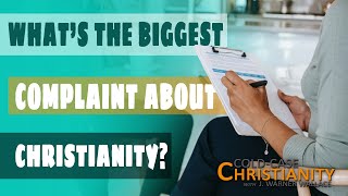 What is the Most Common Objection to Christianity?