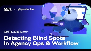 SoDA & Productive: Detecting Blind Spots In Agency Ops & Workflow