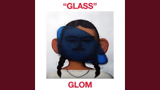 Glass - Glom