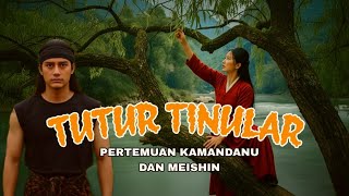 Tutur Tinular The First Meeting Of Kamandanu And Meishin sandiwarararadiotuturtinular