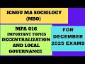 IGNOU MPA 016 IMPORTANT QUESTIONS | DECEMBER 2025 EXAM | DECENTRALIZATION AND LOCAL GOVERNANCE #mso