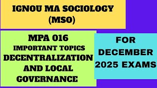 IGNOU MPA 016 IMPORTANT QUESTIONS | DECEMBER 2025 EXAM | DECENTRALIZATION AND LOCAL GOVERNANCE #mso