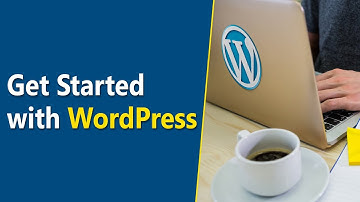 Learn How to Get Started with WordPress