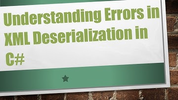 Understanding Errors in XML Deserialization in C#