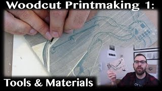 Woodblock Printmaking Basics: 1  Tools and Materials