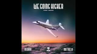 Mshayi & Mr Thela - We Going Higher (feat. Rhass)