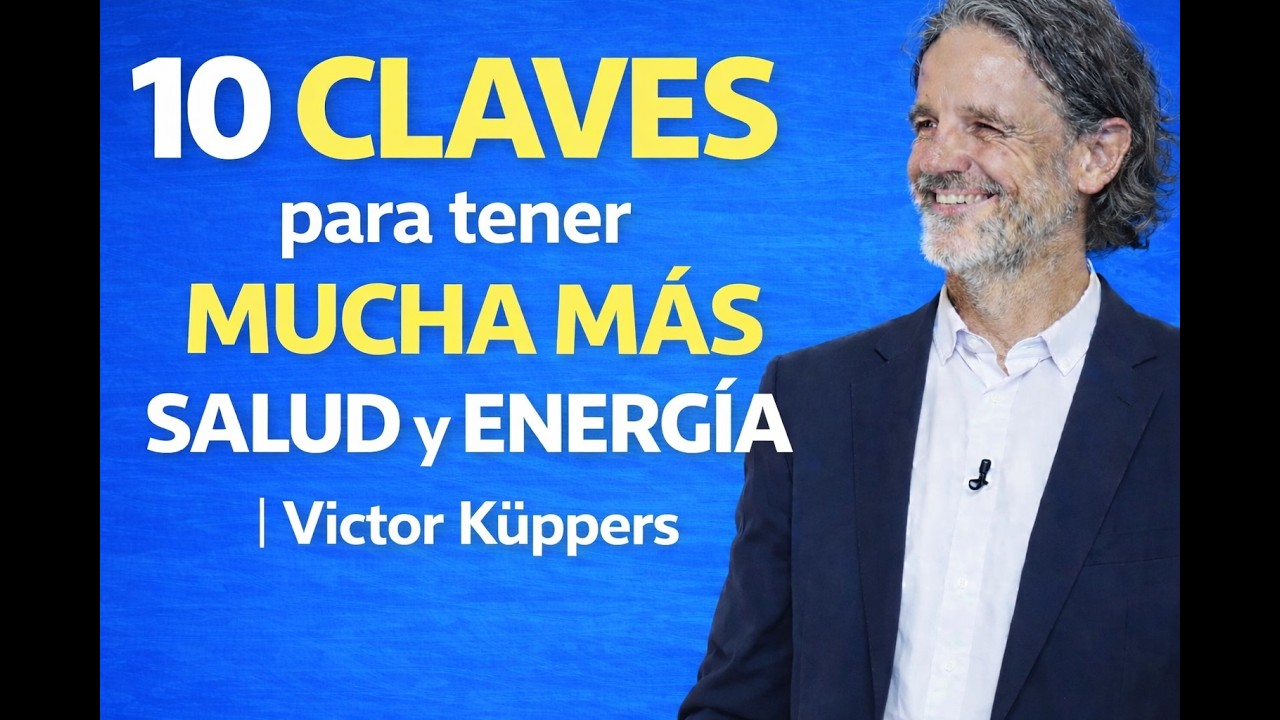 Cómo Tener MÁS Energía y Salud Cada Día ⚡🧠 | 10 Claves de Víctor Küppers