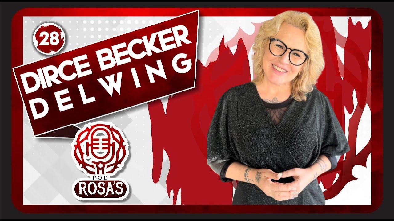 DIRCE BECKER DELWING - POD ROSA'S #28 - YouTube
