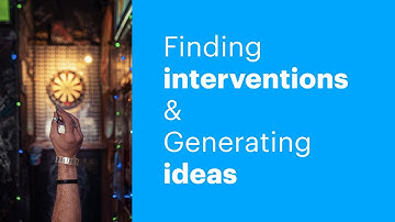 #05 Finding interventions and Generating ideas