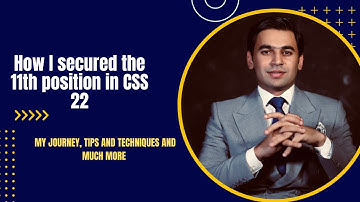 My Journey to Pakistan Administrative Services -11th Position-22|CSS-2020, PMS-21 Qualification|