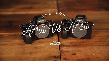 Sony A7Rii vs Sony A7Sii