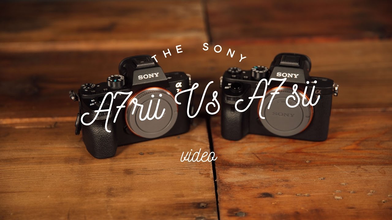 Sony A7Rii Vs Sony A7Sii YouTube sony-a7rii-vs-sony-a7sii-youtube
